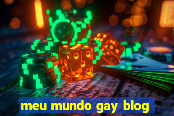 meu mundo gay blog